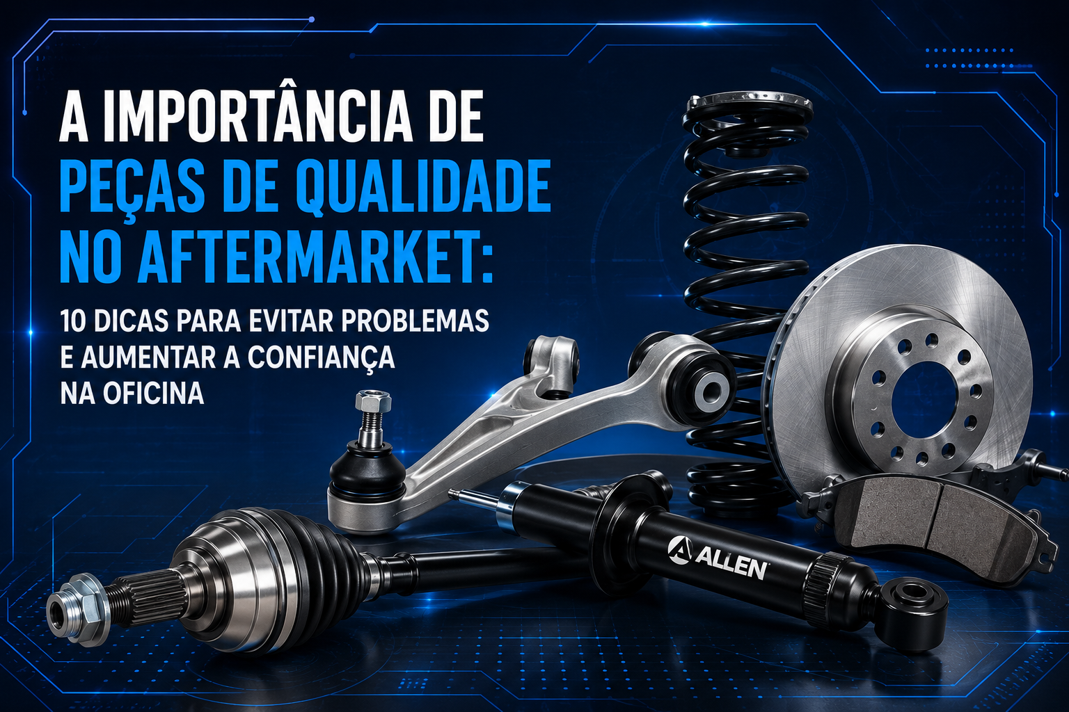 peças automotivas de qualidade aftermarket automotivo reposição automotiva peças de reposição automotiva qualidade no aftermarket segurança veicular desempenho do veículo manutenção preventiva oficina mecânica mercado de autopeças peças para suspensão peças para direção peças para freios peças para motor durabilidade de componentes automotivos compatibilidade de peças automotivas retrabalho na oficina
