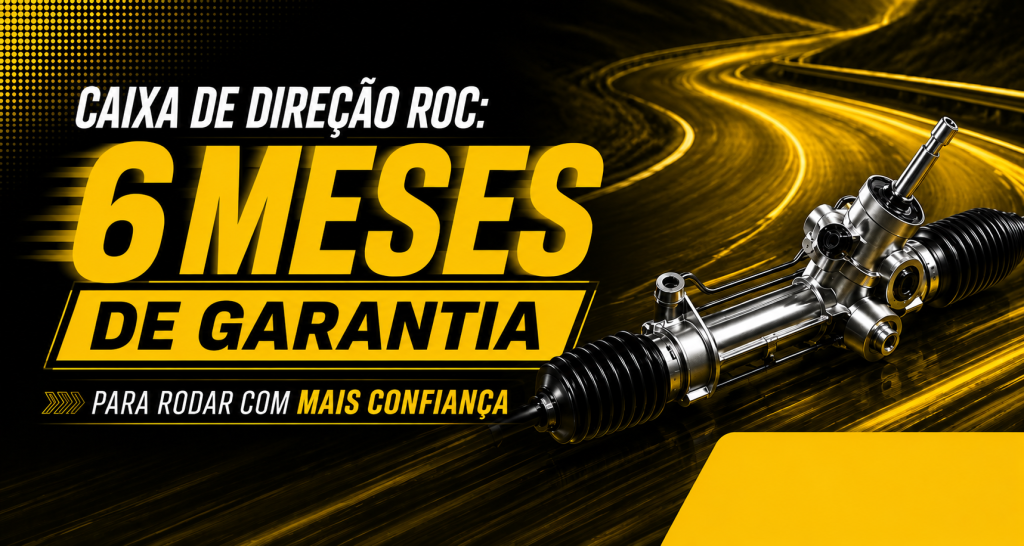 caixa de direção ROC, caixa de direção, garantia caixa de direção, ROC autopeças, sistema de direção, manutenção automotiva, reposição automotiva.