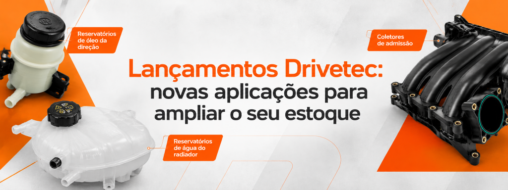 Drivetec, lançamentos Drivetec, autopeças, coletor de admissão, tampa de óleo, reservatório radiador, reservatório direção, peças automotivas, mercado de reposição, aftermarket automotivo
