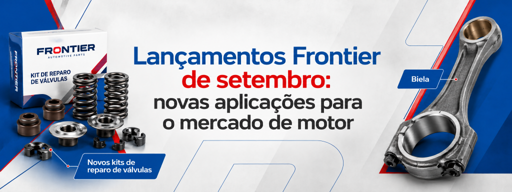 Frontier peças para motor, lançamentos Frontier, peças para motor, kit reparo válvulas, biela, componentes para motor, aftermarket automotivo, reposição automotiva, autopeças, peças de motor